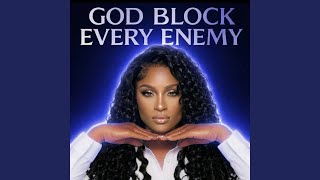 God Block Every Enemy
