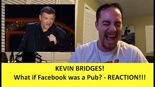 Americans React | KEVIN BRIDGES | What If... Facebook Was A Pub | REACTION