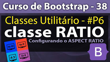 Classe [ratio] configurando o aspect ratio de vídeos em [Bootstrap] - Curso de Bootstrap - Aula 38