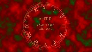 Ant R - Zaman Akıp Gidiyor