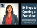 10 Steps to Opening a Franchise