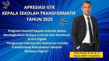 APRESIASI GTK KEPALA SEKOLAH TRANSFORMATIF TAHUN 2025 "PENGUATAN LITERASI DAN NUMERASI"