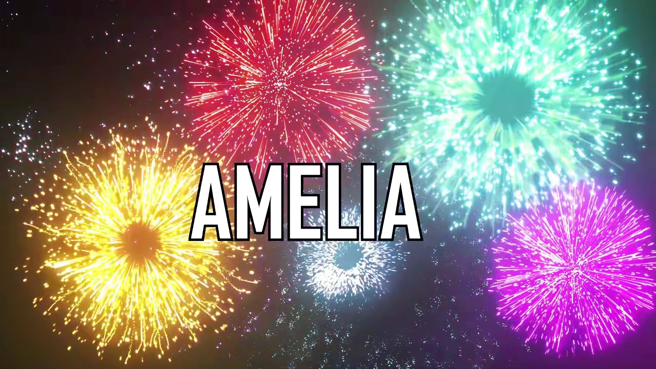 Joyeux Anniversaire Amelia Youtube Joyeux Anniversaire Amelia Youtube