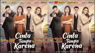 Kumpulan Lagu OST Cinta Tanpa Karena ~ RCTI  #Cintatanpakarena