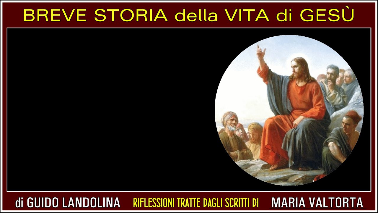 BREVE STORIA della VITA di GESÙ → Vol 1° cap 12-1 - YouTube