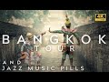 Bangkok 4K Tour and Jazz Music | Jazz Music Pills With Olivia | 4K Jazz