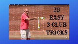 25 easy 3 club juggling tricks - part 1- How to juggle