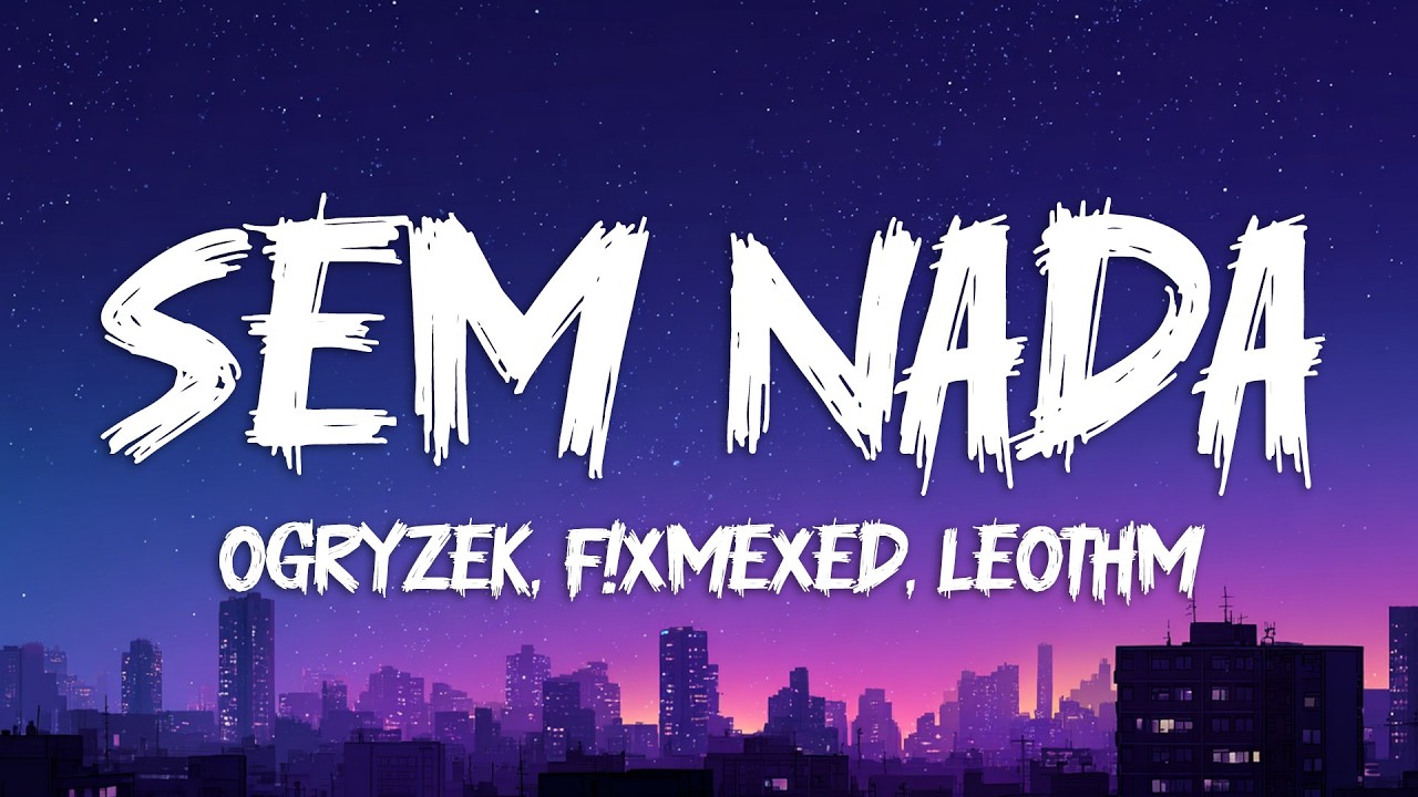 Ogryzek & F!xmexed & LeoThm - SEM NADA (Super Slowed) Lyrics