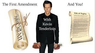 The First Amendment and You with Kevin Tenderloin