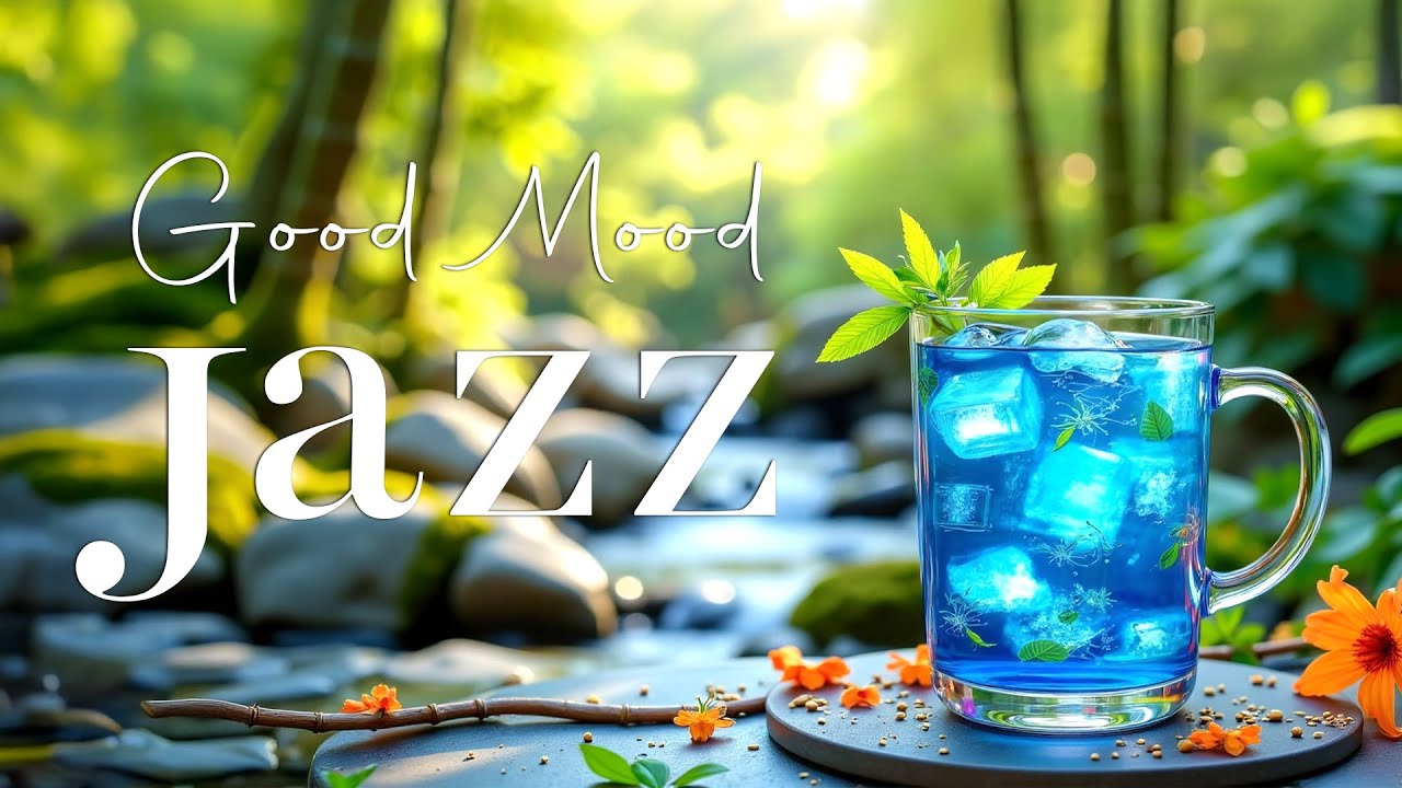 Good Mood Morning Jazz ☕ Elegant Jazz Cafe Piano Music & Soft Bossa Nova Background for Relaxation