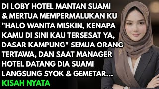 DIPERMALUKAN MANTAN SUAMI DAN MERTUA DI LOBI HOTEL - 1 JAM KEMUDIAN MEREKA HISTERIS..SAAT TAU..