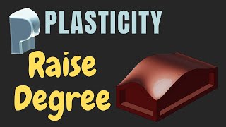 Raise Degree - Plasticity Basics