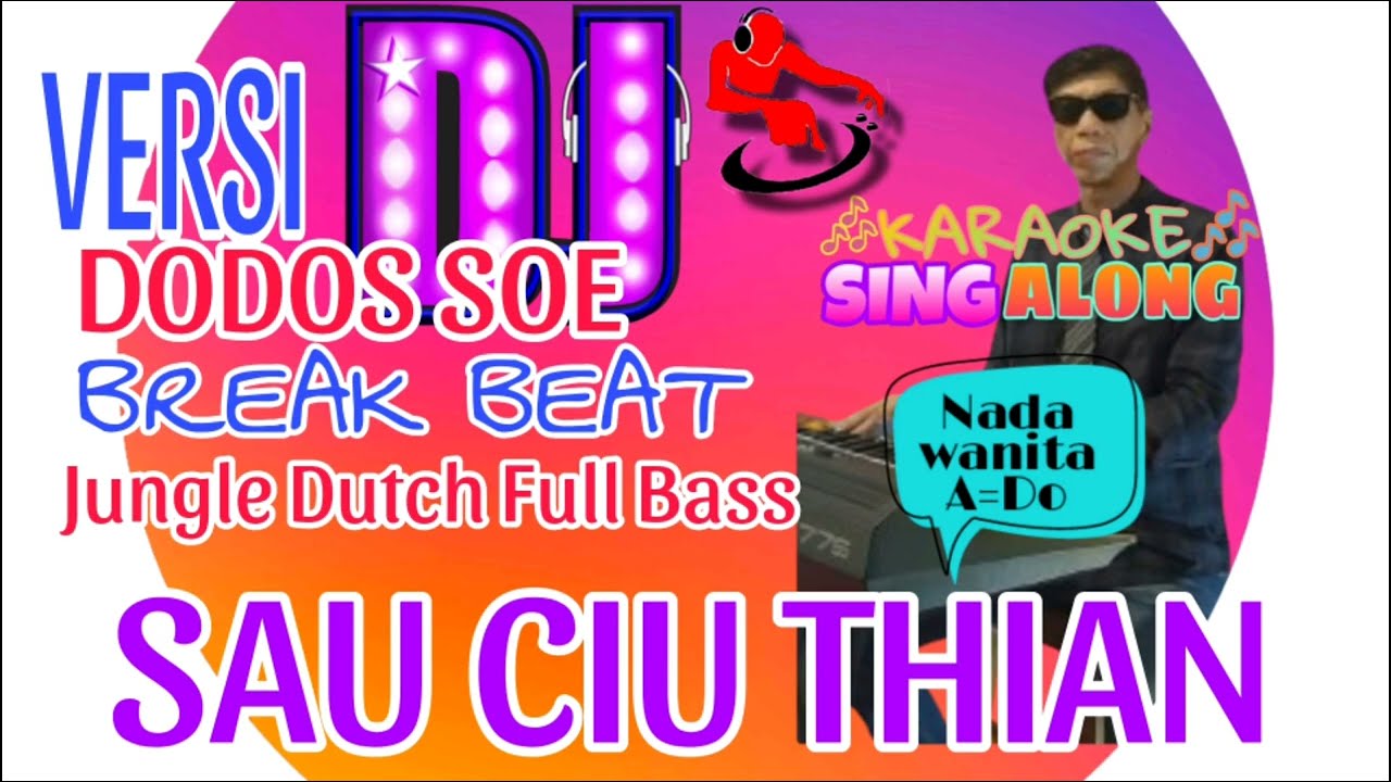 Karaoke // SAU CIU THIAN // Versi DJ // Durasi panjang // Nada wanita A = Do//