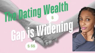 The DATING Wealth GAP No One Talks About