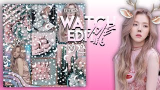Watch me edit #6