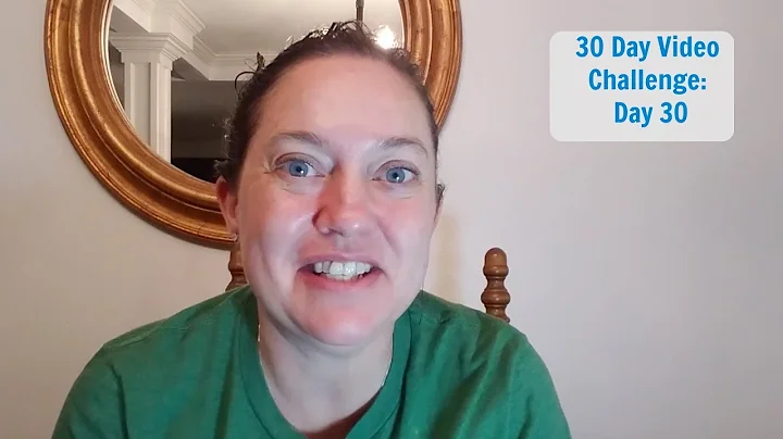 30 Day Video Challenge: Day 30