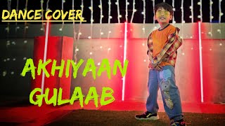 Akhiyaan Gulaab || Dance cover|| FT. Mh Ayaan 13 || Bhawanipatna||