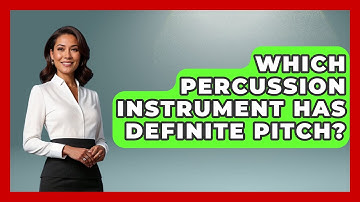 Which Percussion Instrument Has Definite Pitch? - Classical Serenade
