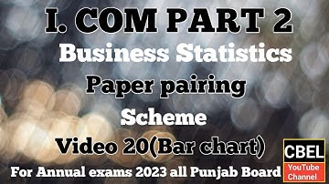 I. COM part 2 Business statistics Bar  chart video 20 for annual exam 2023.