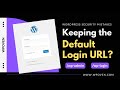 How to Change WordPress Default Login URL with or Without Plugin | Change wp-admin URL