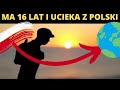 MA 16 LAT I CHCE UCIEC Z POLSKI / ROZMOWY W KRZAKACH #07