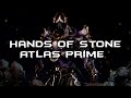 HANDS OF STONE | AN ATLAS PRIME TRIBUTE