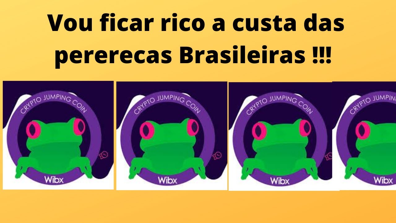 Wibx a primeira Criptomoeda Brasileira quero ficar rico a custa das pererecas Brasileiras