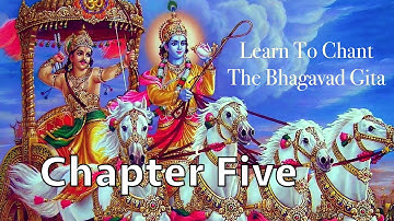 Learn To Chant The Bhagavad Gita | Chapter 5 | Sanskrit Chanting | Prof. M. N. Chandrashekhara