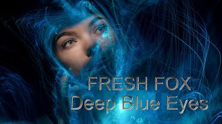 Deep Blue Eyes  - Fresh Fox