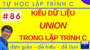 Lập trình C - 86. Kiểu dữ liệu Union trong lập trình C