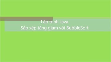 Java-SO: Sắp xếp mảng tăng giảm với BubbleSort | V1Study.com