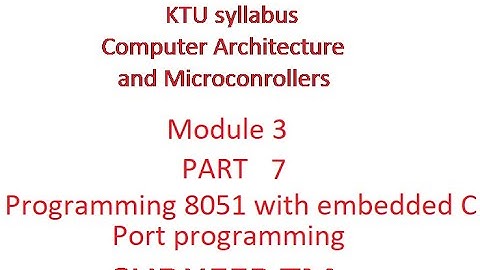KTU ECT 206 Computer Architecture and Microcontrollers module 3 class 7- Port programming