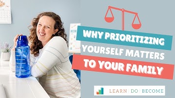 Why Prioritizing Yourself Matters to Your Family