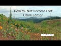 How to not become lost in the ozarks