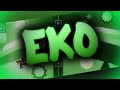 EKO by PureDinoMight [Extreme Demon] (W/ CLICKS)