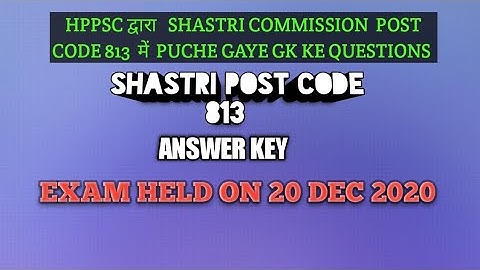 Shastri Post Code 813 Answer Key Exam  Held On 20 Dec 2020 ||Hpssc Hamirpur !!
