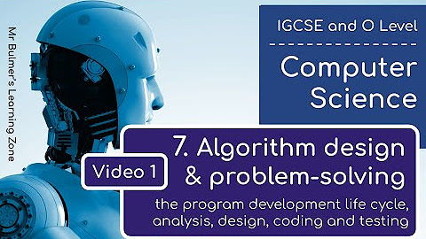 How to ACE you IGCSE COMPUTER SCIENCE: TOPIC 7 - Algorithm Design and ...