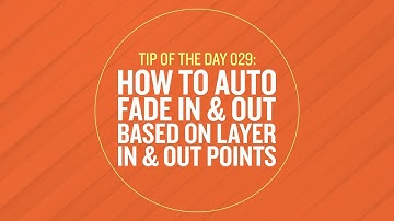 Tip 029 - How To Fade In & Out Based On Layer In & Out Points in After Effects