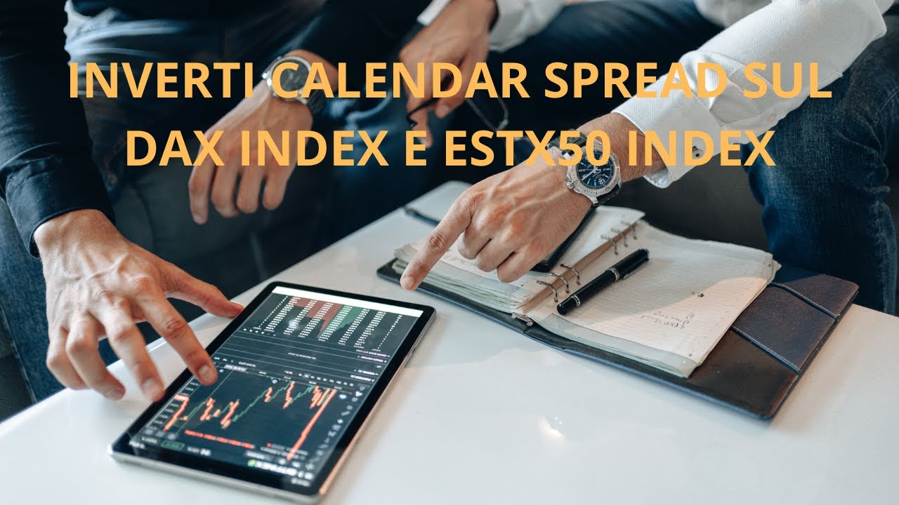 Mister Trader: Stocks, Options, Commodity Spread - Inverti Calendar Spread Put sul DAX E ESTX50
