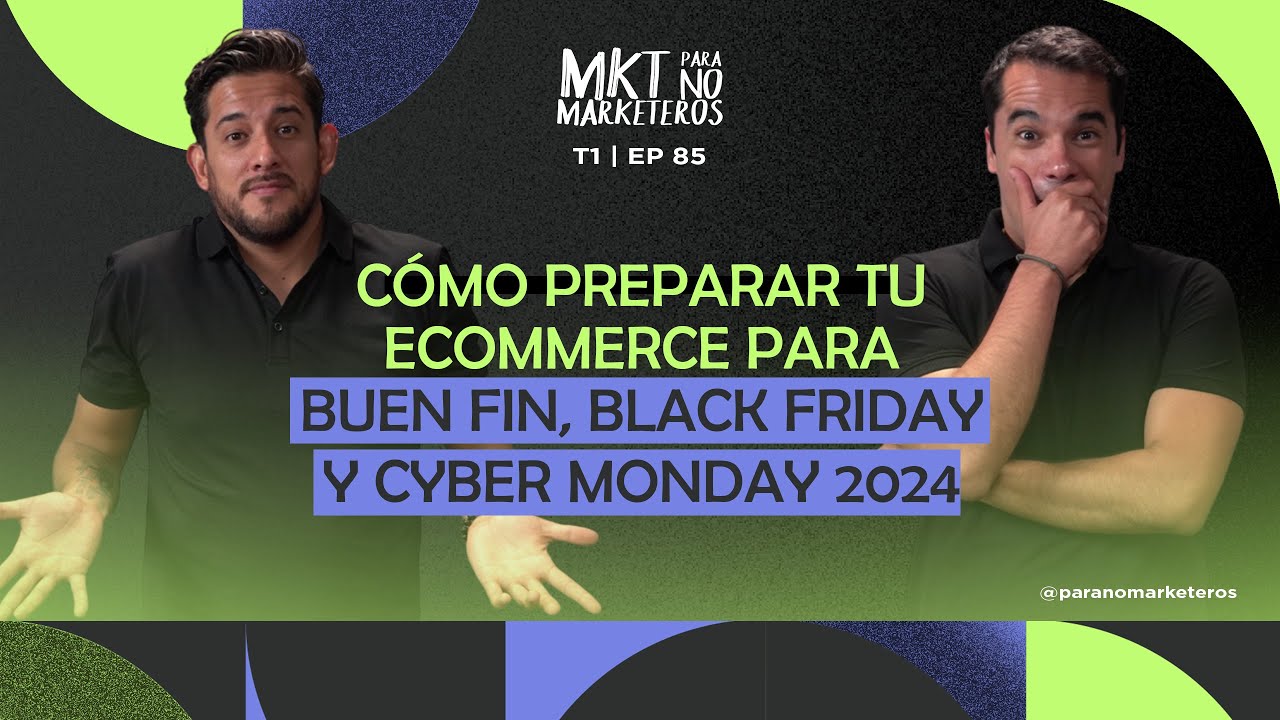 85. Cómo preparar tu Ecommerce para Buen Fin, Black Friday y Cyber ...