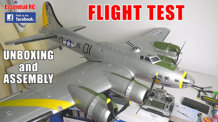 BOEING B-17 FLYING FORTRESS | UNBOXING and QUICK ASSEMBLY GUIDE: ESSENTIAL RC FLIGHT TEST