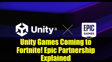 Unity Games Coming to Fortnite! Epic Partnership Explained