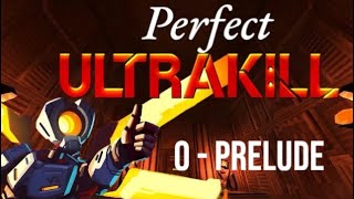 Perfect Ultrakill - How to P rank: Prelude
