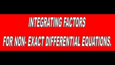 ((Exercise 7.7 - Video10)) Integrating Factor Found by Inspection (Non-Exact Differential Equations)