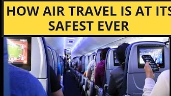 Why Air Travel Is At It's Safest Ever