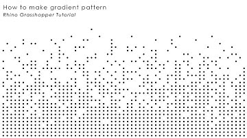 How to make gradient pattern Rhino Grasshopper Tutorial