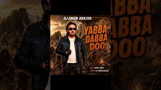 Dj Engin Akkaya - Yabba Dabba Doo