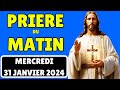 Prière du Matin Mercredi 31 Janvier 2024✨ Merci Seigneur Pour Ce Jour Nouveau (Rhythmes de foi)