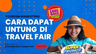 CARA DAPAT UNTUNG DI TRAVEL FAIR