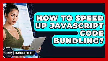 How To Speed Up JavaScript Code Bundling? - JavaScript Toolkit
